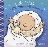 Välkommen till världen! : en nyfiken liten baby! / [text: Hans Sande ; illustrationer: Mandy Stanley] ; [svensk översättning: Camilla Jacobsson]