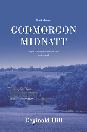 Godmorgon midnatt : en Dalziel och Pascoe-roman / Reginald Hill ; översättning: Nille Lindgren