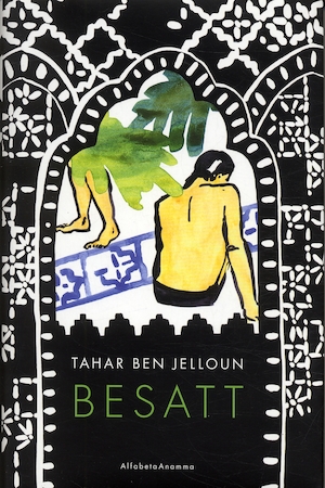 Besatt / Tahar Ben Jelloun ; översättning: Mats Löfgren