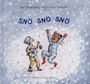 Snö, snö, snö / Siv Widerberg och Cecilia Torudd