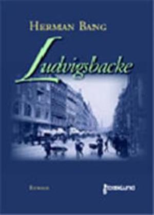 Ludvigsbacke / Herman Bang ; översättning: Axel Lindén