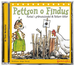 Pettson o Findus [Ljudupptagning] / av Sven Nordqvist. Kackel i grönsakslandet ; & Pettson tältar