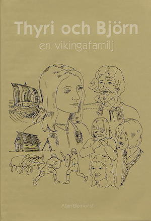 Thyri och Björn : en vikingafamilj / Allan Blomkvist ; [illustrationer: Allan Blomkvist]