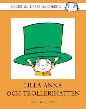 Lilla Anna och trollerihatten / Inger och Lasse Sandberg