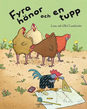 Fyra hönor och en tupp / text: Lena Landström ; bild: Olof Landström