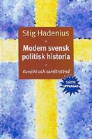 Modern svensk politisk historia : konflikt och samförstånd / Stig Hadenius