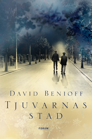 Tjuvarnas stad / David Benioff ; översättning: Ulf Gyllenhak