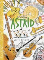 Spyflugan Astrid mitt i musiken / av Maria Jönsson