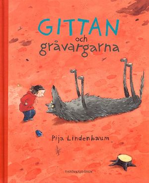 Gittan och gråvargarna / Pija Lindenbaum