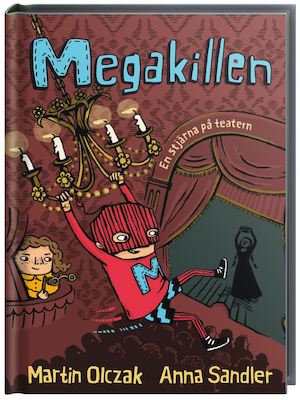 Megakillen - en stjärna på teatern / Martin Olczak, Anna Sandler