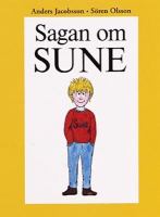 Sagan om Sune / av Anders Jacobsson, Sören Olsson ; teckningar: Sören Olsson