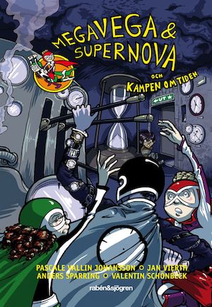 Megavega & Supernova och kampen om tiden / Pascale Vallin Johansson ...