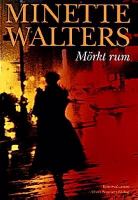 Mörkt rum / Minette Walters ; översättning av Elisabeth Helms och Manni Kössler