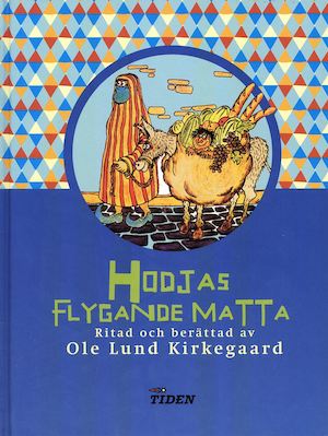 Hodjas flygande matta / text och illustrationer av Ole Lund Kirkegaard ; [översättning: Britt G. Hallqvist och Ingelöf Winter]