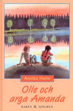Olle och arga Amanda / Annika Holm ; illustrerad av Cecilia Torudd