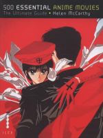 500 essential anime movies : the ultimate guide / Helen McCarthy