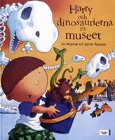 Harry och dinosaurierna på museet / Ian Whybrow och Adrian Reynolds ; översatt av Cecilia Lidbeck