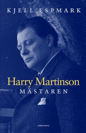 Harry Martinson - mästaren / Kjell Espmark