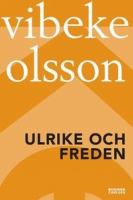 Ulrike och freden / Vibeke Olsson