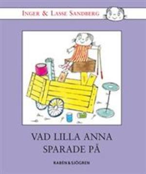 Vad lilla Anna sparade på / Inger och Lasse Sandberg