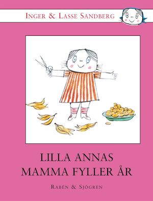 Lilla Annas mamma fyller år / Inger och Lasse Sandberg