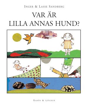 Var är lilla Annas hund? / Inger och Lasse Sandberg