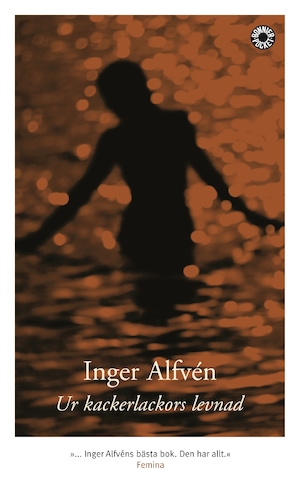 Ur kackerlackors levnad : roman / Inger Alfvén