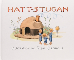 Hattstugan : en saga på vers med rim som barnen får hitta på själva / [av Elsa Beskow]