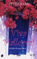 Viva Mallorca! : en höst på Mallorca / Peter Kerr ; översatt av Ylva Kempe