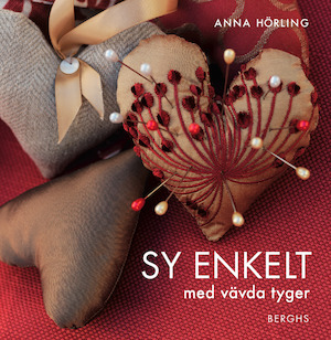 Sy enkelt med vävda tyger / Anna Hörling ; foto: Stefan Ek