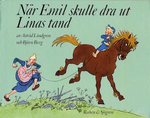När Emil skulle dra ut Linas tand / av Astrid Lindgren och Björn Berg