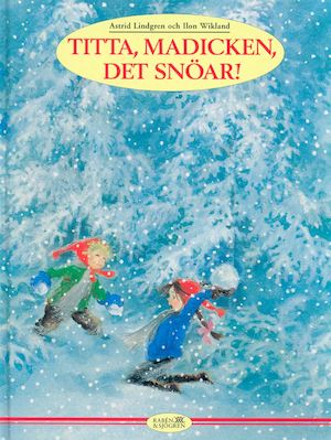Titta, Madicken, det snöar! / Astrid Lindgren ; med bilder av Ilon Wikland