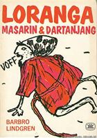 Loranga, Masarin och Dartanjang / Barbro Lindgren ; illustrationer av författaren