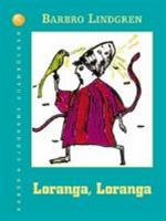 Loranga, Loranga / Barbro Lindgren ; illustrationer av författaren