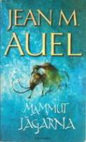 Mammutjägarna / Jean M. Auel ; översättning av Mikael Mörling