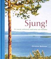 Sjung! : en svensk vishistoria med texter och melodier / Christina Mattsson