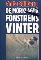 De mörklagda fönstrens vinter : en bok om ett litet krig / Anita Sällberg