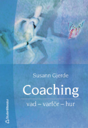Coaching : vad - varför - hur / Susann Gjerde ; översättning: Geije Johansson
