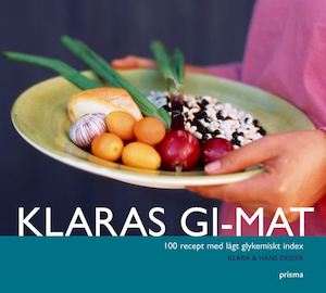 Klaras GI-mat : 100 recept med lågt glykemiskt index / Klara Desser ; foto: Hans Desser