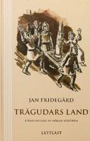 Trägudars land / Jan Fridegård ; återberättad av Håkan Boström ; bilder: Knut H. Larsen