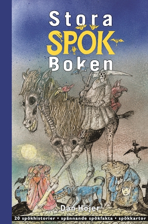 Stora spökboken : [20 spökhistorier, spännande spökfakta, spökkartor] / av Dan Höjer ; illustrationer: Hans Arnold