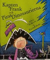 Kapten Frank och piratdinosaurierna / text av Giles Andreae ; bild av Russell Ayto ; översättning av Ulrika Berg