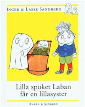 Lilla spöket Laban får en lillasyster / Inger och Lasse Sandberg