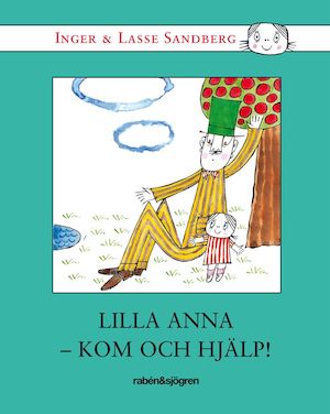 Lilla Anna - kom och hjälp! / av Inger och Lasse Sandberg