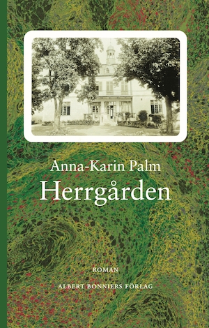 Herrgården : roman / Anna-Karin Palm