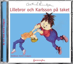 Lillebror och Karlsson på taket [Ljudupptagning] / av Astrid Lindgren