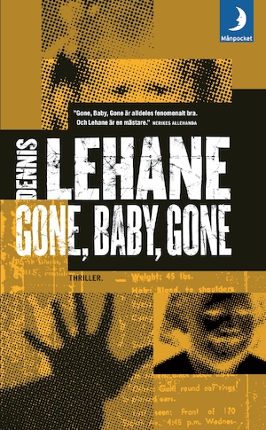 Gone, baby, gone / Dennis Lehane ; översättning av Ulf Gyllenhak