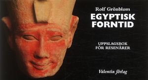 Egyptisk forntid : uppslagsbok för resenärer / Rolf Grönblom