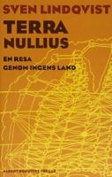 Terra nullius : en resa genom ingens land / Sven Lindqvist