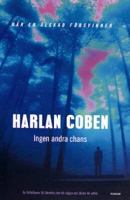 Ingen andra chans / Harlan Coben ; översättning: Lennart Olofsson